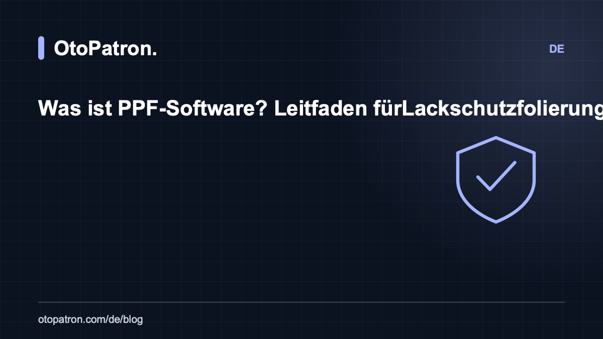 Was ist PPF-Software? Leitfaden für Lackschutzfolierung und Fahrzeugpflege