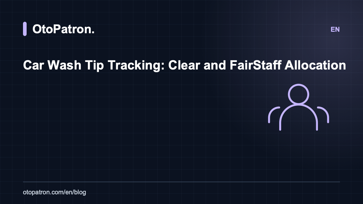 Car Wash Tip Tracking: Clear and Fair Staff Allocation