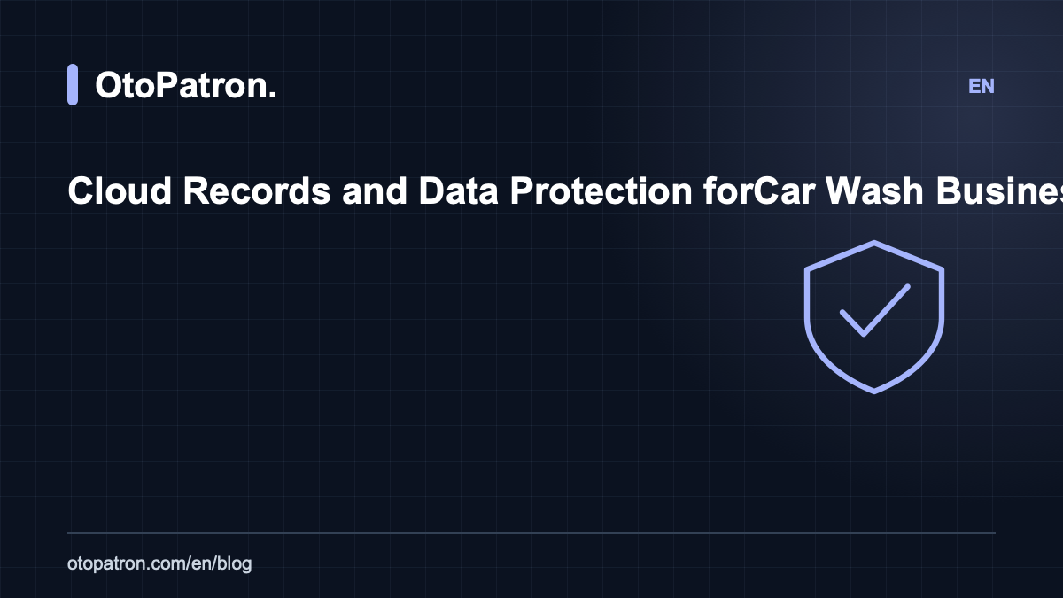 Cloud Records and Data Protection for Car Wash Businesses