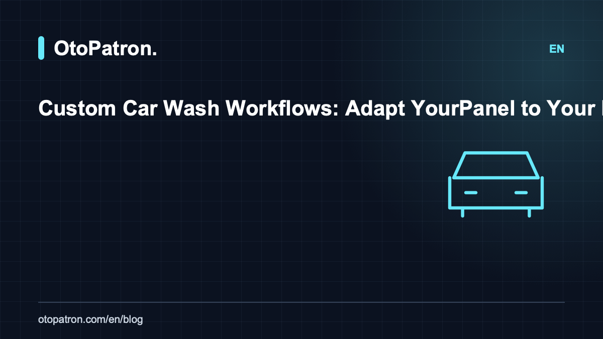 Custom Car Wash Workflows: Adapt Your Panel to Your Business