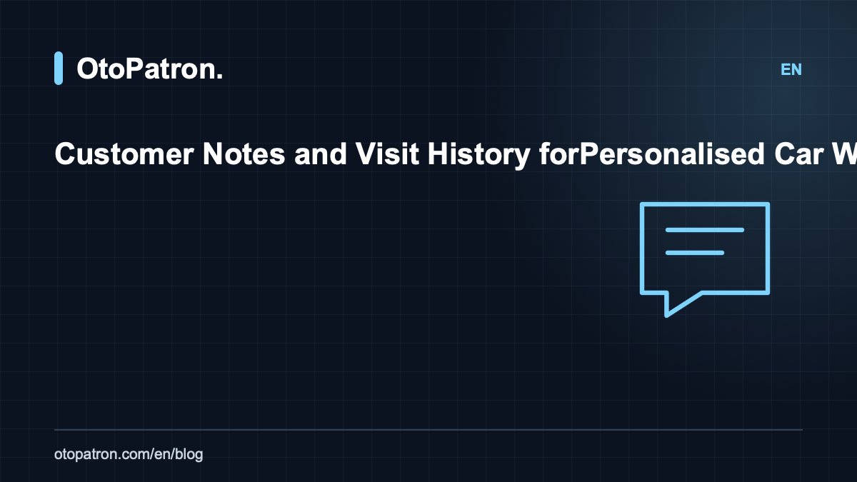 Customer Notes and Visit History for Personalised Car Wash Service