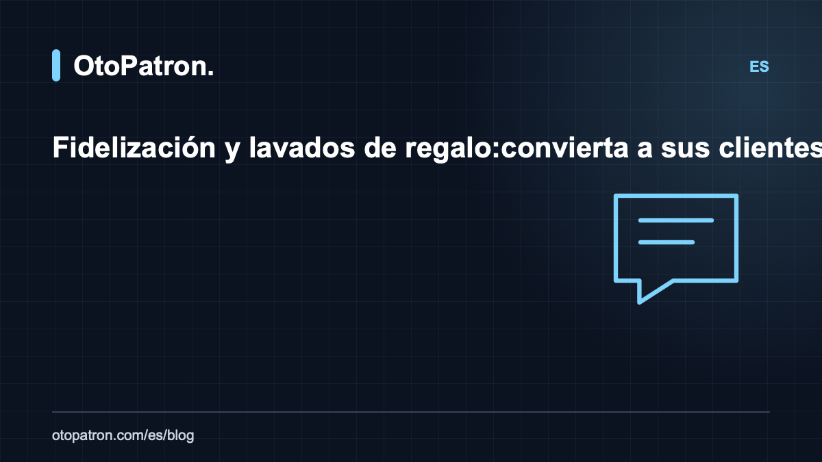Fidelización y lavados de regalo: convierta a sus clientes en habituales con un lavado gratis por cada cinco