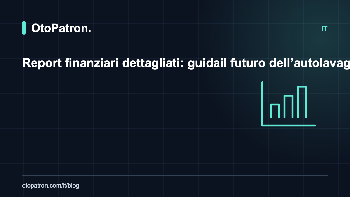 Report finanziari dettagliati: guida il futuro dell&rsquo;autolavaggio con i dati