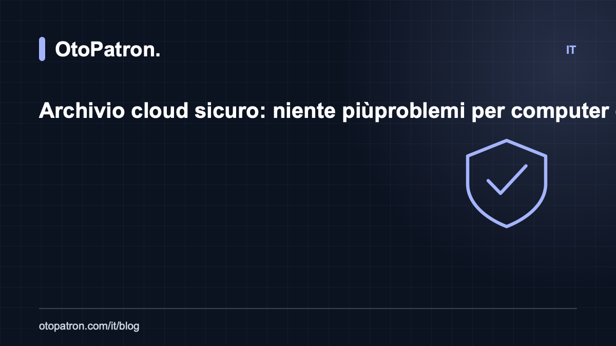 Archivio cloud sicuro: niente pi&ugrave; problemi per computer guasti o registri smarriti