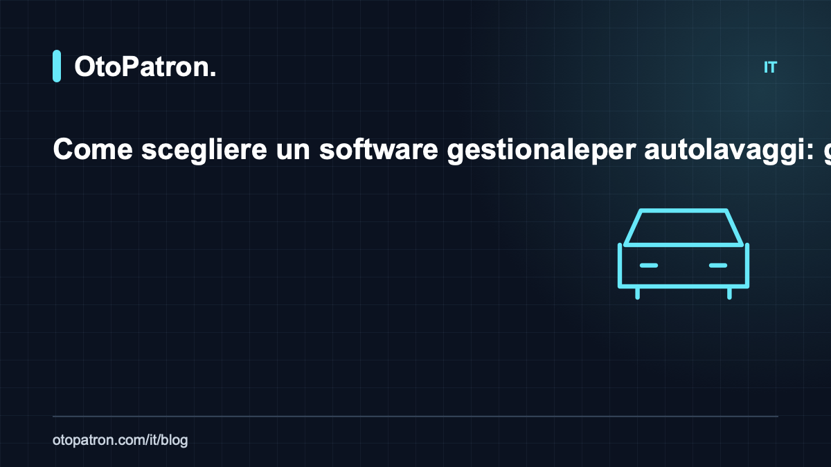Come scegliere un software gestionale per autolavaggi: guida completa