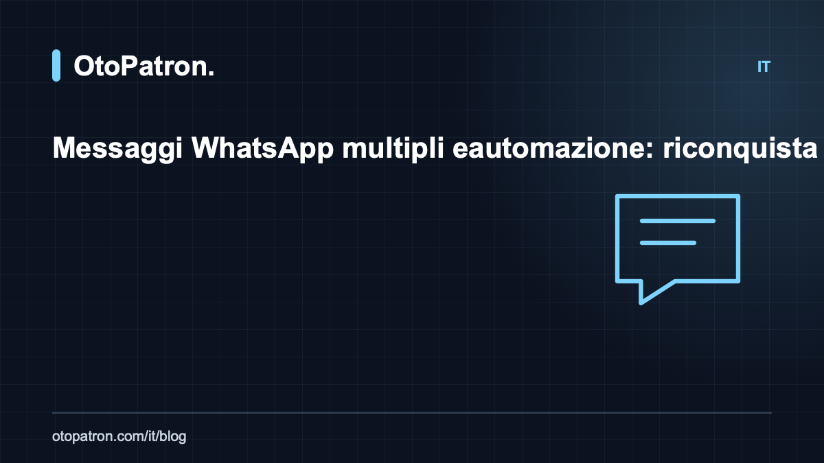 Messaggi WhatsApp multipli e automazione: riconquista i tuoi clienti