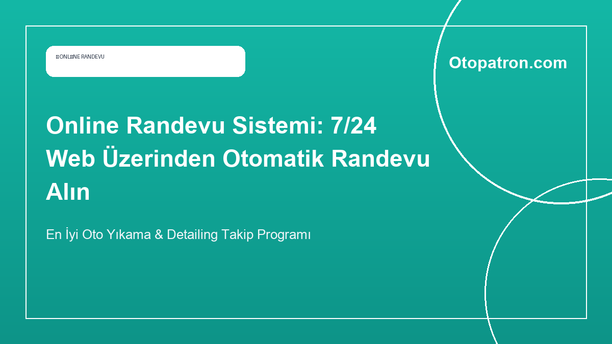 Online Randevu Sistemi: 7/24 Web Üzerinden Otomatik Randevu Alın - OtoPatron Blog